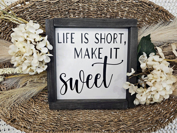 Life is short make it sweet country lyric music sign